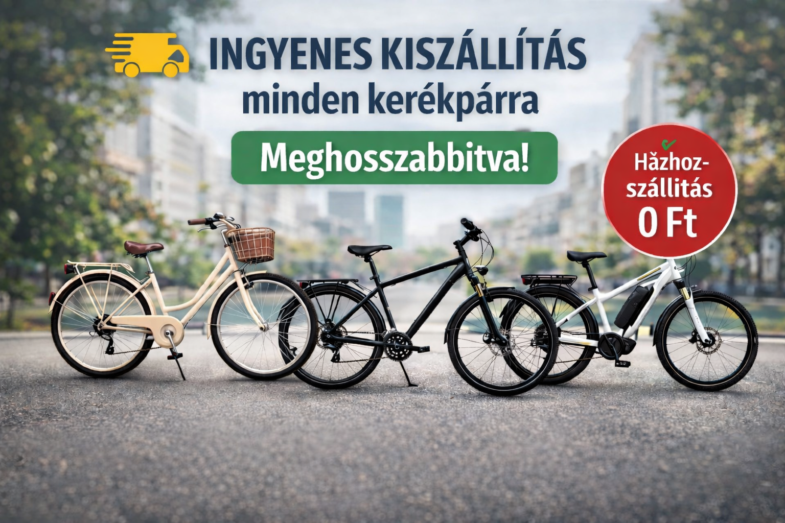 Meghosszabbítva a kerékpárok INGYENES kiszállítása!